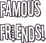 Famous friends!